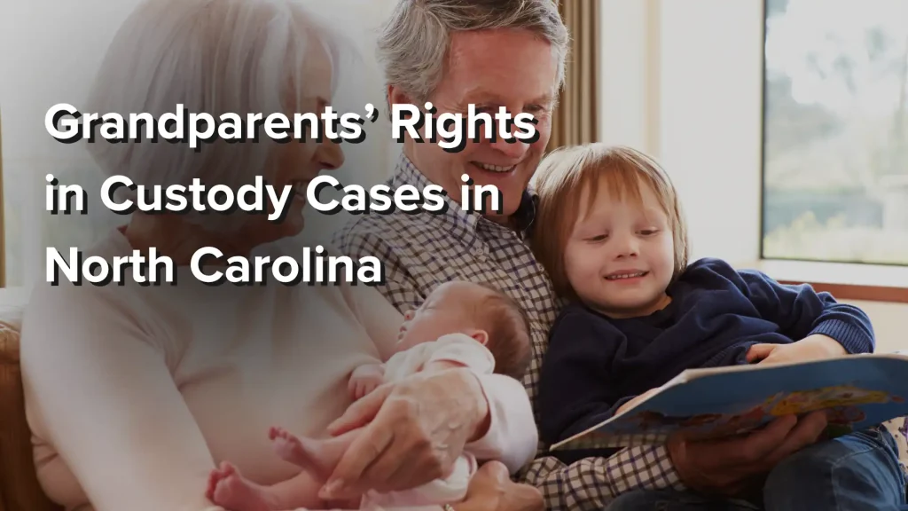 Grandparents’ Rights in Custody Cases in North Carolina Image