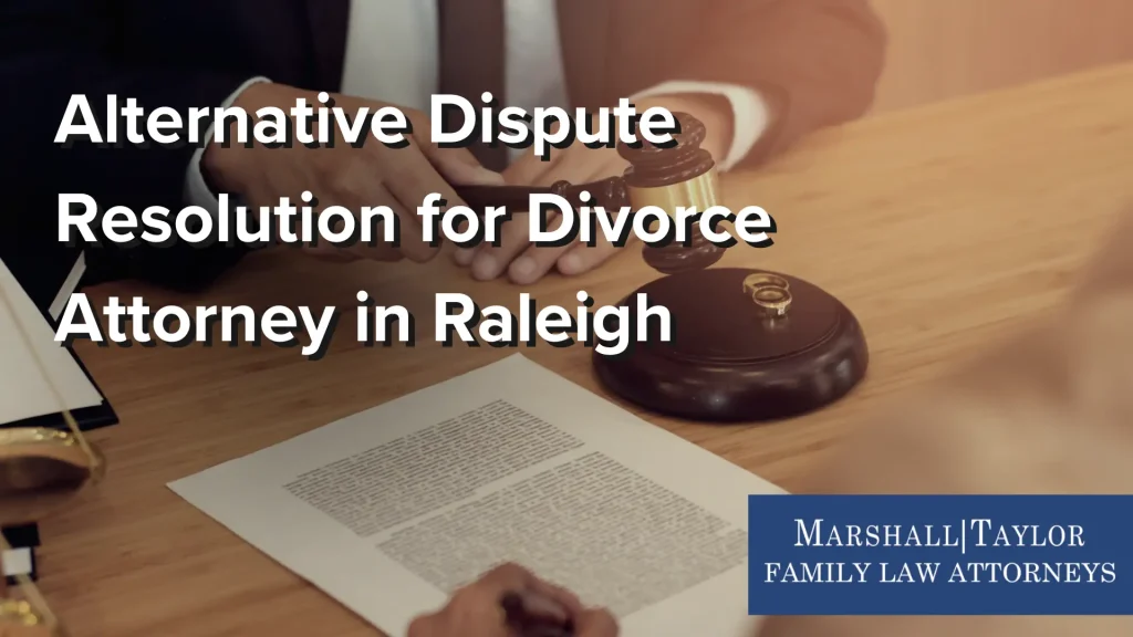 Alternative Dispute Resolution for Divorce Attorney in Raleigh Image