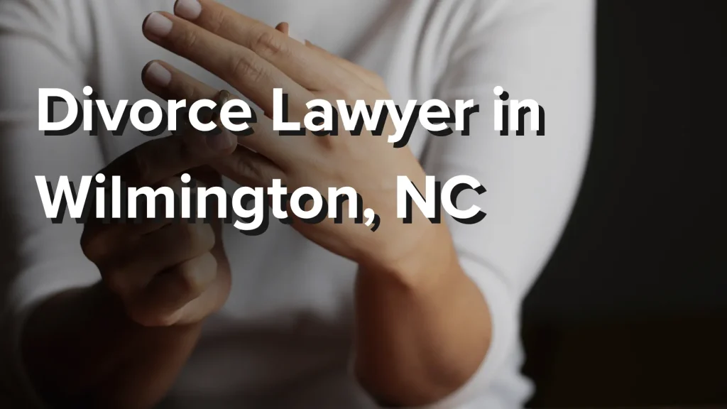 Divorce Lawyer in Wilmington, NC Image