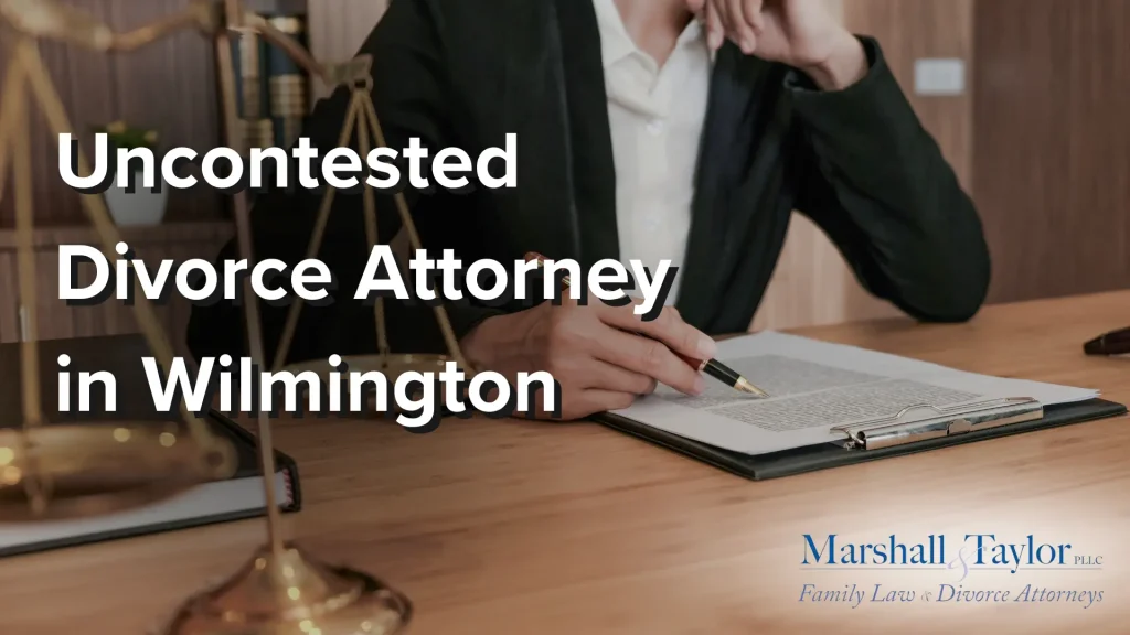 Uncontested Divorce Attorney in Wilmington Image
