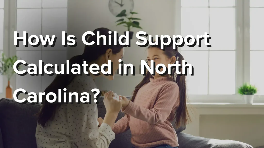 How Is Child Support Calculated in North Carolina_ image